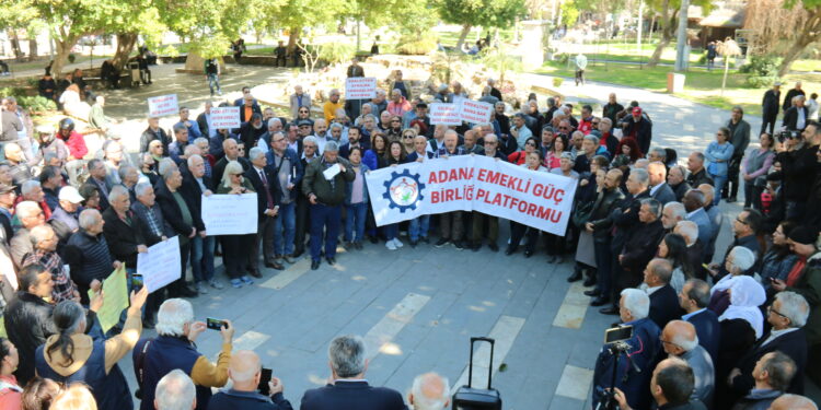 ADANA’DA EMEKLİLER TALEPLERİNİ SIRALADI